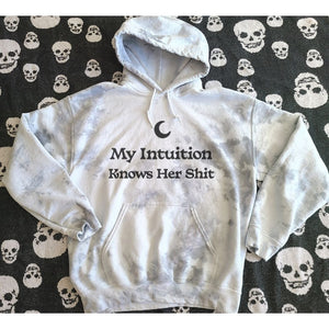 My intuition knows her shit - grey tie dye hoodie