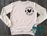 Life is better with chickens - sweatshirts