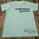Small business big dreams - 5 colors - Neselle Boutique