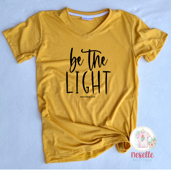 Be The Light - crew or vneck/multiple colors! - Neselle Boutique