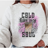 Cold like my soul - t-shirt & sweatshirt options!
