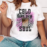 Cold like my soul - t-shirt & sweatshirt options!