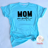 Mom Mode all day every day - crew & vneck/multiple colors! - Neselle Boutique