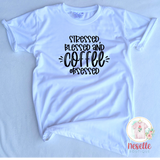 Stressed, Blessed and Coffee Obsessed - Neselle Boutique