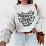 Powered by iced coffee - tshirt & sweatshirt options!